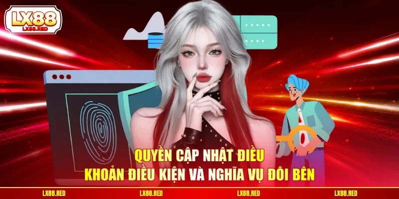 Quyền cập nhật điều khoản điều kiện và nghĩa vụ đôi bên