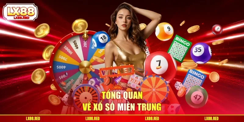 Tổng quan về xổ số miền Trung